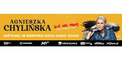 Trasa koncertowa Agnieszki Chylińskiej „Jest nas więcej” - koncert w Giżycku 