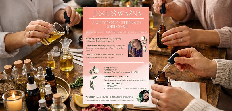 „Jesteś ważna” – aromatyczne warsztaty dla kobiet odbędą się w Spycimierzu